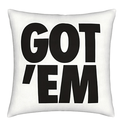 Got ’Em - Street Luxe Pillowcase
